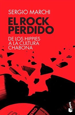 ROCK PERDIDO DE LOS HIPPIES A LA CULTURA CHABONA DE MARCHI SERGIO