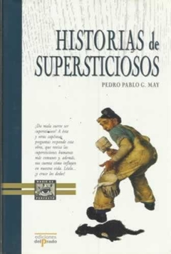 HISTORIAS DE SUPERSTICIOSOS (CARTONE) DE MAY PEDRO PABLO