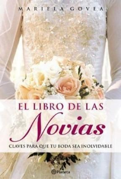 LIBRO DE LAS NOVIAS CLAVES PARA QUE TU BODA SEA INOLVIDABLE DE GOVEA MARIELA