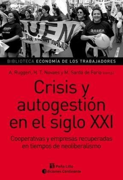 CRISIS Y AUTOGESTION EN EL SIGLO XXI COOPERATIVAS Y EMP RESAS RECUPERADAS EN TIEMPOS DEL NE DE RUGGERI A. / NOVAES H. T. / SARDA DE FAR