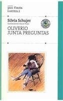 OLIVERIO JUNTA PREGUNTAS (COLECCION PAN FLAUTA 9) SIN SOLAPAS DE SCHUJER SILVIA