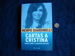 CARTAS A CRISTINA APUNTES SOBRE LA ARGENTINA QUE VIENE (RUSTICA) DE GIARDINELLI MEMPO