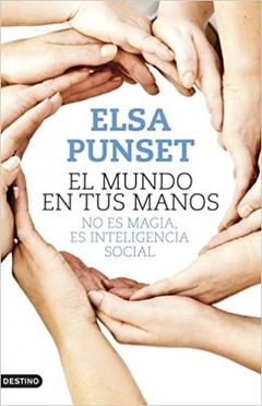 MUNDO EN TUS MANOS NO ES MAGIA ES INTELIGENCIA SOCIAL DE PUNSET ELSA