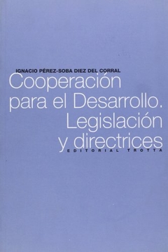 COOPERACION PARA EL DESARROLLO,LEGISLACION Y DIRECTRICES-IGNACIO PEREZ