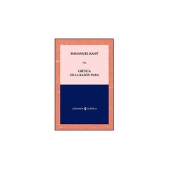 CRITICA DE LA RAZON PURA (COLECCION COLIHUE CLASICA) DE KANT IMMANUEL - comprar online