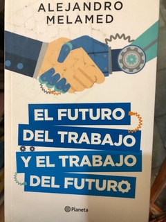FUTURO DEL TRABAJO Y EL TRABAJO DEL FUTURO (RUSTICA) DE MELAMED ALEJANDRO