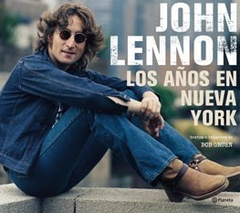 JOHN LENNON LOS AÑOS EN NUEVA YORK (CARTONE) DE GRUEN BOB (TEXTOS E IMAGENES)