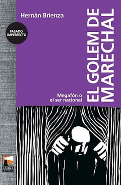 GOLEM DE MARECHAL MEGAFON O SER NACIONAL (COLECCION PASADO IMPERFECTO) DE BRIENZA HERNAN