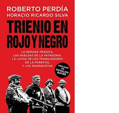 TRIENIO EN ROJO Y NEGRO (PROLOGO DE OSVALDO BAYER) (RUSTICA) DE PERDIA ROBERTO / SILVA HORACIO RICARDO