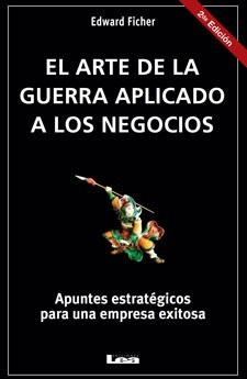 ARTE DE LA GUERRA APLICADO A LOS NEGOCIOS APUNTES ESTRA DE FICHER EDWARD