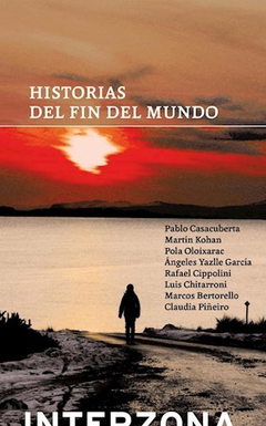 HISTORIAS DEL FIN DEL MUNDO (NARRATIVA LATINOAMERICANA) DE CASACUBERTA P. / KOHAN M. / OLOIXARAC P.