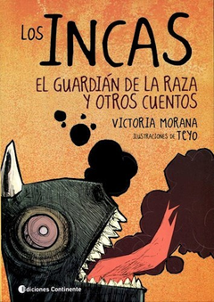 INCAS EL GUARDIAN DE LA RAZA Y OTROS CUENTOS (RUSTICA) DE MORANA VICTORIA