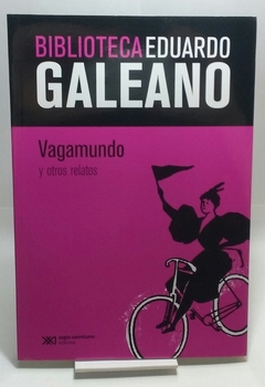 VAGAMUNDO-EDUARDO GALEANO