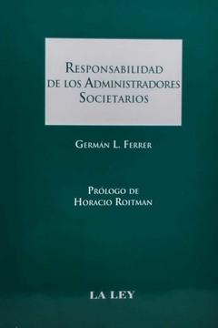 Responsabilidad de los administradores societarios (E) Autor Ferrer Germán L.