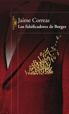 LOS FALSIFICADORES DE BORGES AUTOR Correas, Jaime