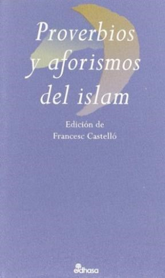 PROVERBIOS Y AFORISMOS DE ISLAM (COLECCION AFORISMOS) (CARTONE) DE CASTELLO FRANCESE