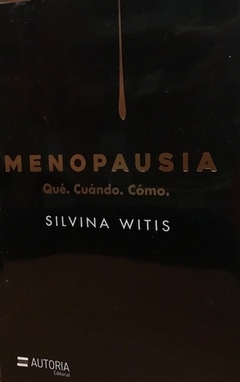 MENOPAUSIA QUE CUANDO COMO (RUSTICA) DE WITIS SILVINA