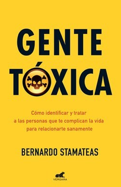 GENTE TOXICA - STAMATEAS BERNARDO - EDITORIAL VERGARA