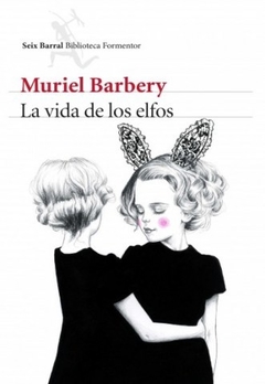 LA VIDA DE LOS ELFOS -MURIEL BARBERY