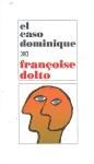 CASO DOMINIQUE [12 EDICION] DE DOLTO FRANCOISE