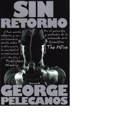 SIN RETORNO Pelecanos Jorge