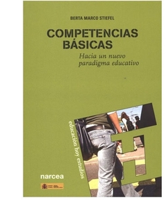 COMPETENCIAS BASICAS (HACIA UN NUEVO PARADIGMA EDUCATIVO) BERTA MARCO STIEFEL