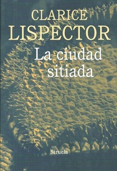 CIUDAD SITIADA (BIBLIOTECA CLARICE LISPECTOR) DE LISPECTOR CLARICE