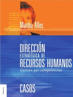 DIRECCION ESTRATEGICA DE RECURSOS HUMANOS GESTION POR COMPETENCIAS MARTHA ALLES