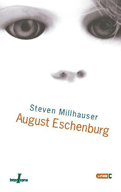 Agust Eschenburg - Steven Millhauser - Editorial InterZona