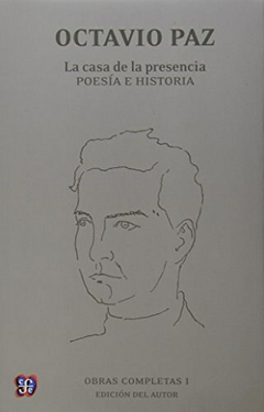 Obras completas, I. La casa de la presencia. Poesía e historia - Paz, Octavio - Editorial Fondo de Cultura Economica