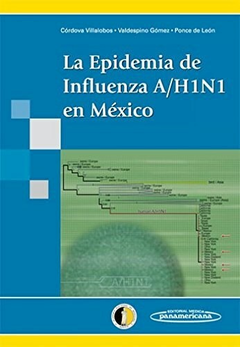La epidemia de Influenza A/H1N1 en Mexico - Cordova Villalobos - Editorial Medica Panamericana