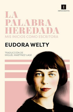 La Palabra Heredada - Eudora Welty - Editorial Empedimenta