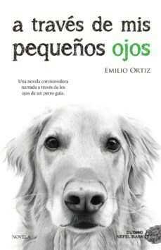 A TRAVES DE MIS PEQUEÑOS OJOS - ORTIZ EMILIO - EDITORIAL DUOMO / NEFELIBATA