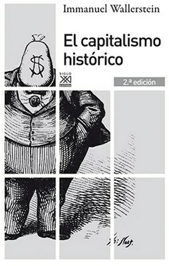 EL CAPITALISMO HISTORICO - WALLERSTEIN IMMANUEL - EDITORIAL SIGLO XXI