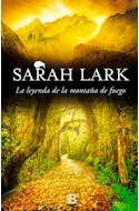LA LEYENDA DE LA MONTAÑA - LARK SARAH - B EDICIONES