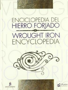 ENCICLOPEDIA DEL HIERRO FORJADO (ESPAÑOL / INGLES) (CARTONE) - EDICIONES PLUTON