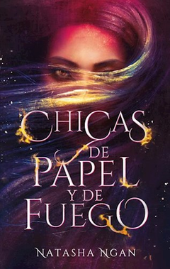 CHICAS DE PAPEL Y DE FUEGO - NGAN NATASHA - EDITORIAL PUCK