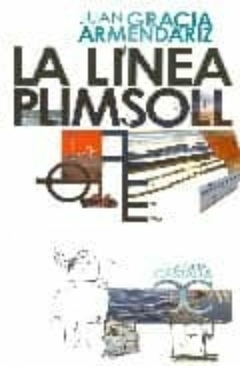 LA LINEA PLIMSOLL - JUAN GRACIA ARMENDARIZ - EDITORIAL CASTALIA