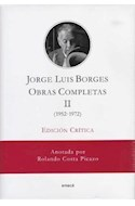 OBRAS COMPLETAS II - BORGES JORGE LUIS - EDICION CRITICA - EMECE