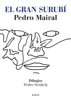 EL GRAN SURUBI - MAIRAL PEDRO / STRUKELJ PEDRO (ILUS.)