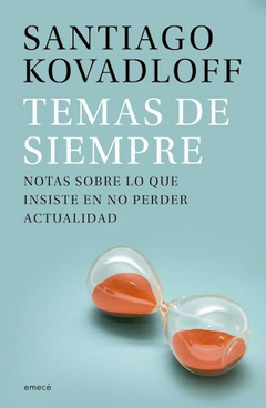Temas de siempre - Santiago Kovadloff - Editorial Emece