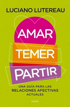 Amar Temer Partir - Luciano Lutereau - Editorial Paidos