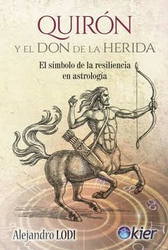 Quirón y el Don de la Herida - Alejandro Doli - Editorial Kier