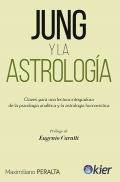 JUNG Y LA ASTROLOGIA - MAXIMILIANO PERALTA - EDITORIAL KIER