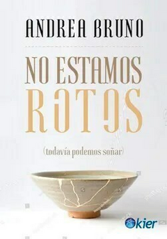 NO ESTAMOS ROTOS - ANDREA BRUNO - EDITORIAL KIER