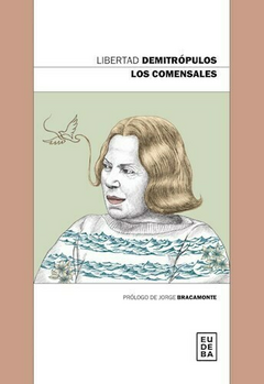 Los comensales - Libertad Demitrópulos - Editorial Eudeba