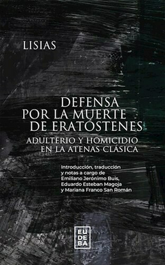 Defensa por la muerte de eratostenes - Lisias - Editorial Eudeba