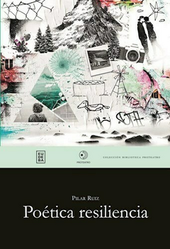 Poética resiliencia - Pilar Ruiz - Editorial Eudeba