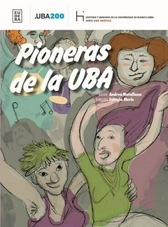 Pioneras de la UBA - Andrea Matallana; Eulogia Merle - Editorial Eudeba