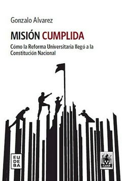 Misión cumplida - Gonzalo Álvarez - Editorial Eudeba